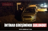 İNTİHAR GİRİŞİMİNDE BULUNDU!