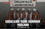 KAÇAK ALKOL TAŞIDI, KISKIVRAK YAKALANDI