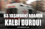 KALBİ DURDU!