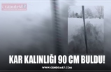 KAR KALINLIĞI 90 CM BULDU!