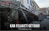 KAR FELAKETİ GETİRDİ!