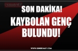 KAYBOLAN GENÇ BULUNDU!