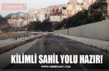 KİLİMLİ SAHİL YOLU HAZIR!