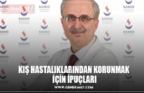 KIŞ HASTALIKLARINDAN KORUNMAK  İÇİN İPUÇLARI