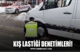 KIŞ LASTİĞİ DENETİMLERİ!