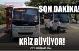 KRİZ BÜYÜYOR!