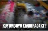 KUYUMCUYU KANDIRACAKTI!