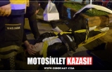 MOTOSİKLET KAZASI!