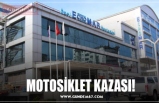 MOTOSİKLET KAZASI!