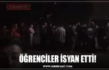 ÖĞRENCİLER İSYAN ETTİ!