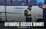 OTOBÜSE GİZLİCE BİNDİ!