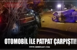 OTOMOBİL İLE PATPAT ÇARPIŞTI!