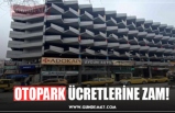 OTOPARK ÜCRETLERİNE ZAM!