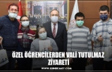 ÖZEL ÖĞRENCİLERDEN VALİ TUTULMAZ  ZİYARETİ