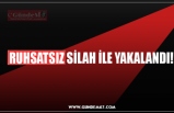 RUHSATSIZ SİLAH İLE YAKALANDI!