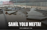 SAHİL YOLU MEFTA!