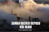 SAMAN BALYASI DEPOSU KÜL OLDU!