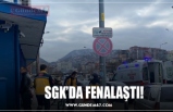 SGK’DA FENALAŞTI!