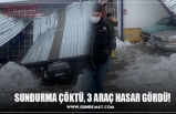 SUNDURMA ÇÖKTÜ, 3 ARAÇ HASAR GÖRDÜ!