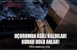 UÇURUMDA ASILI KALDILAR! KORKU DOLU ANLAR!