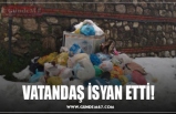 VATANDAŞ İSYAN ETTİ!