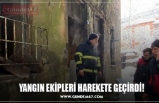 YANGIN EKİPLERİ HAREKETE GEÇİRDİ!