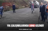 YOL ÇALIŞMALARINDA SONA GELİNDİ!