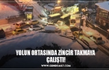 YOLUN ORTASINDA ZİNCİR TAKMAYA  ÇALIŞTI!