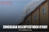 ZONGULDAK BELEDİYESİ’NDEN UYARI!