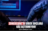 ZONGULDAK’TA SİBER SUÇLARA  GÖZ AÇTIRMIYOR!