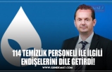 114 TEMİZLİK PERSONELİ İLE İLGİLİ  ENDİŞELERİNİ DİLE GETİRDİ!