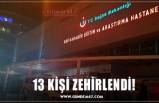 13 KİŞİ ZEHİRLENDİ!