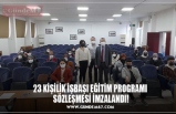 23 KİŞİLİK İŞBAŞI EĞİTİM PROGRAMI  SÖZLEŞMESİ İMZALANDI!