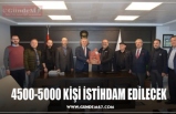 4500-5000 KİŞİ İSTİHDAM EDİLECEK