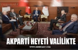 AKPARTİ HEYETİ VALİLİKTE