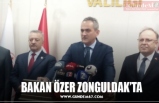 BAKAN ÖZER ZONGULDAK’TA