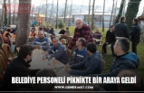 BELEDİYE PERSONELİ PİKNİKTE BİR ARAYA GELDİ