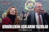 BİRBİRLERİNE AŞKLARINI YAZDILAR