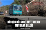 BİRÇOK BÖLGEDE HEYELANLAR  MEYDANA GELDİ!