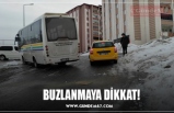 BUZLANMAYA DİKKAT!