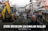 ÇEVRE DÜZENLEME ÇALIŞMALARI BAŞLADI