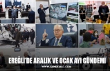 EREĞLİ’DE ARALIK VE OCAK AYI GÜNDEMİ