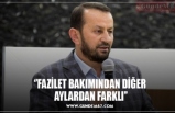 ‘’FAZİLET BAKIMINDAN DİĞER  AYLARDAN FARKLI’’