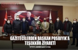 GAZETECİLERDEN BAŞKAN POSBIYIK’A  TEŞEKKÜR ZİYARETİ