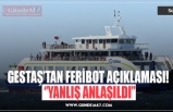 GESTAŞ’TAN FERİBOT AÇIKLAMASI!