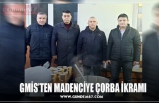 GMİS’TEN MADENCİYE ÇORBA İKRAMI