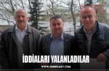 İDDİALARI YALANLADILAR