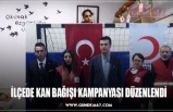 İLÇEDE KAN BAĞIŞI KAMPANYASI DÜZENLENDİ