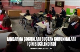 JANDARMA ÇOCUKLARI SUÇTAN KORUNMALARI  İÇİN BİLGİLENDİRDİ