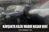 KAVŞAKTA KAZA! MADDİ HASAR VAR!